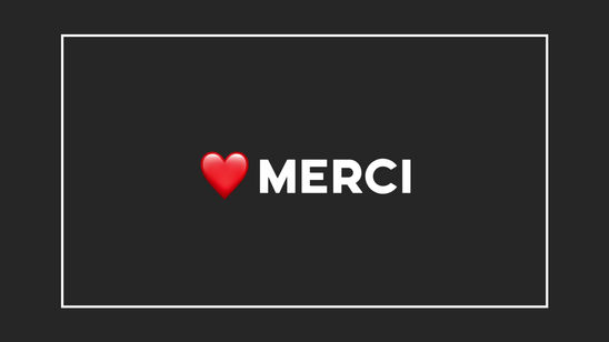 MERCI POUR VOTRE SUPPORT